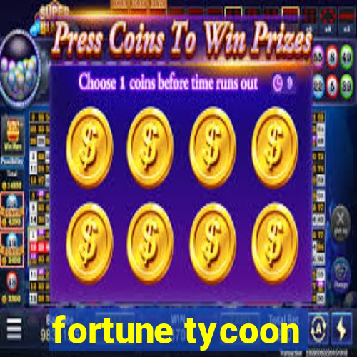 fortune tycoon